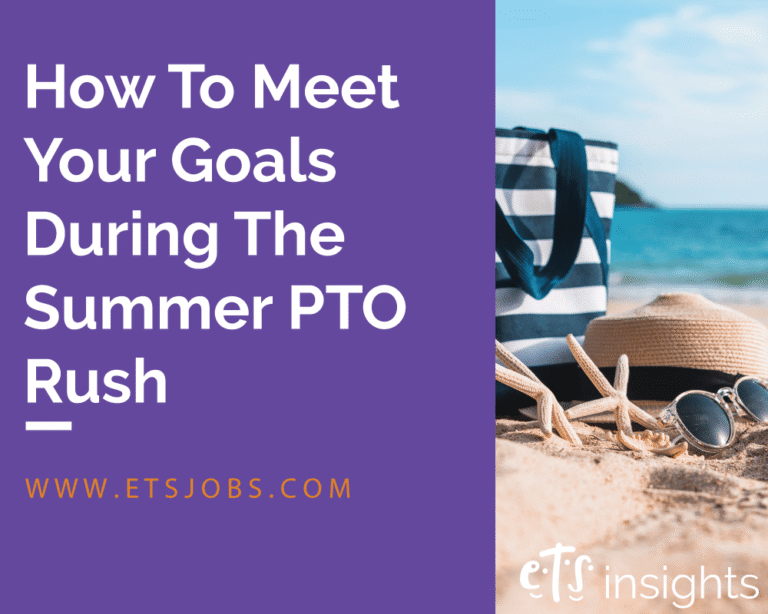 How To Meet Your Goals During The Summer PTO Rush